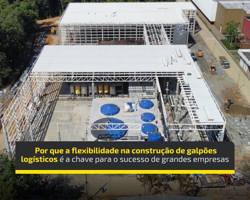 Por que a flexibilidade na construção de galpões logísticos é a chave para o sucesso de grandes empresas