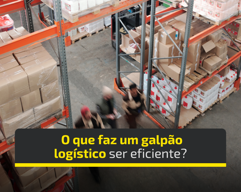 O que faz um galpão logístico ser eficiente?